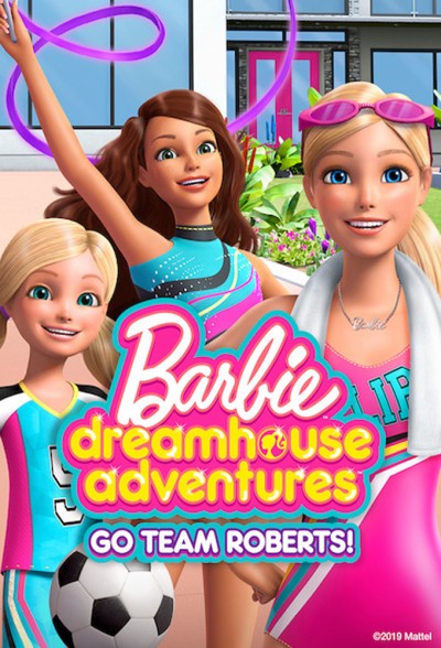 Barbie Dreamhouse Adventures: Go Team Roberts (Phần 2) 2018