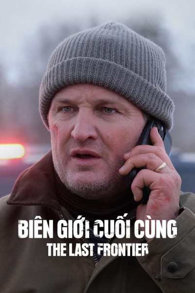Biên Giới Cuối Cùng 2025