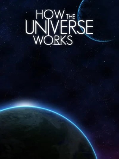 How the Universe Works (Phần 9) 2021