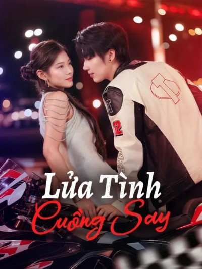 Lửa Tình Cuồng Say 2025