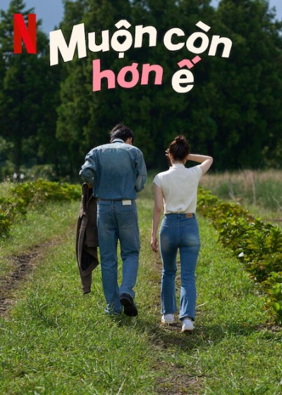 Muộn Còn Hơn Ế 2025