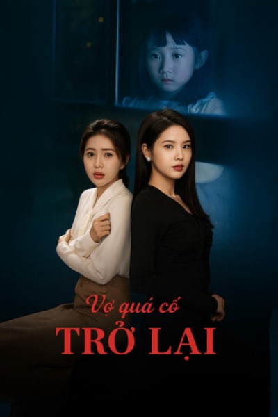 Vợ Quá Cố Trở Lại 2025